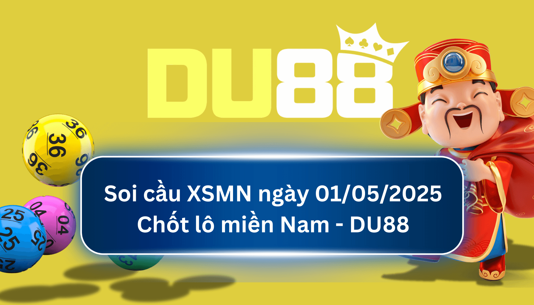 DU88 Soi cầu XSMN ngày 01/05/2025 - Chốt lô miền Nam - DU88