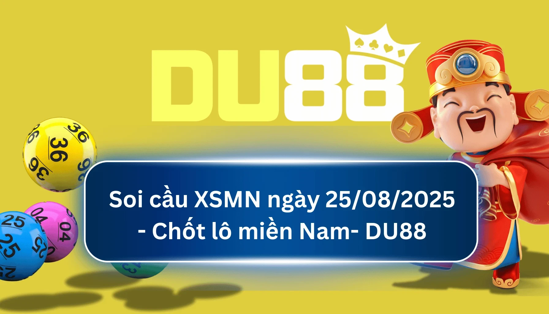 DU88 Soi cầu XSMN ngày 25/08/2025 - Chốt lô miền Nam - DU88